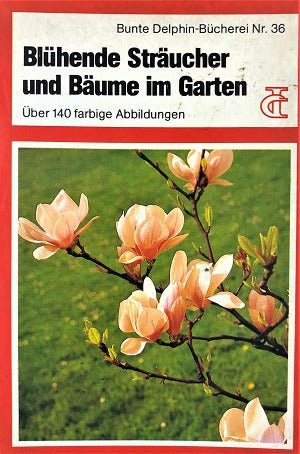 Blühende Sträucher Und Bäume Im Garten De Vários Autores Pela Delphin Verlag (1972) 0