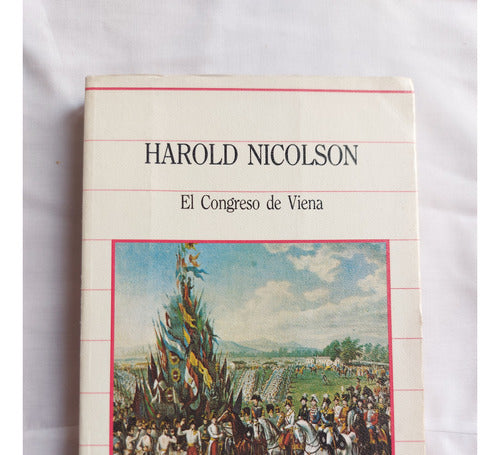 El Congreso De Viena - Harold Nicolson - Sarpe 1985 0