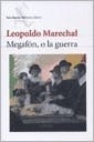 Megafon, O La Guerra by Leopoldo Marechal - Megafon, O La Guerra - Leopoldo Marechal