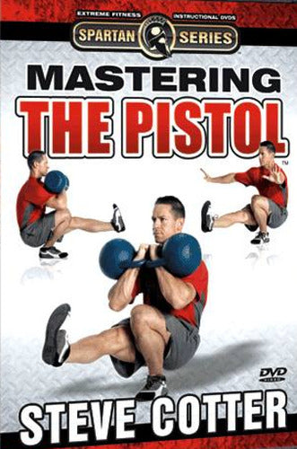 Mastering The Pistol Squat - Steve Cotter 0