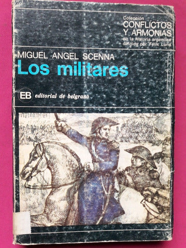 Los Militares - Miguel Angel Scenna 0