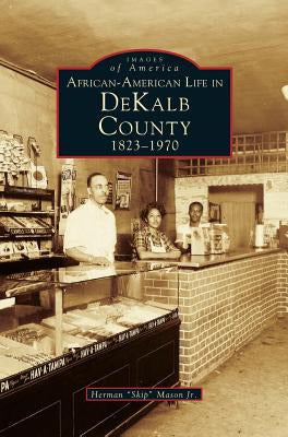 African-American Life In Dekalb County: 1823-1970 - LIBERATE LIBROS - Libro African-American Life In Dekalb County: 1823-1970 -...