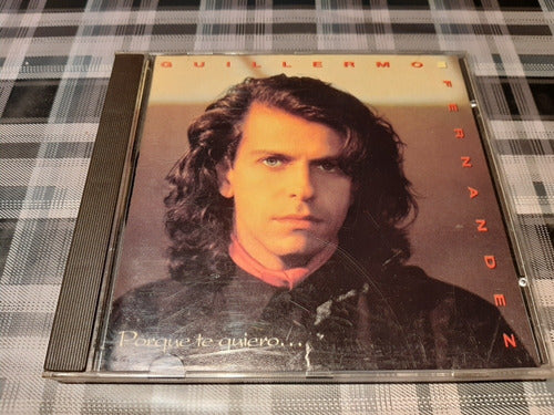 Guillermo Fernández - Porque Te Quiero - Cd Original 0