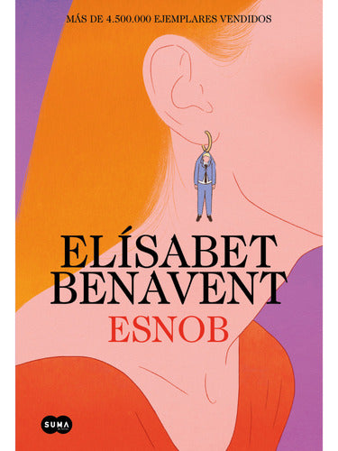 Esnob Elisabet Benavent Suma De Letras - Mosca 0