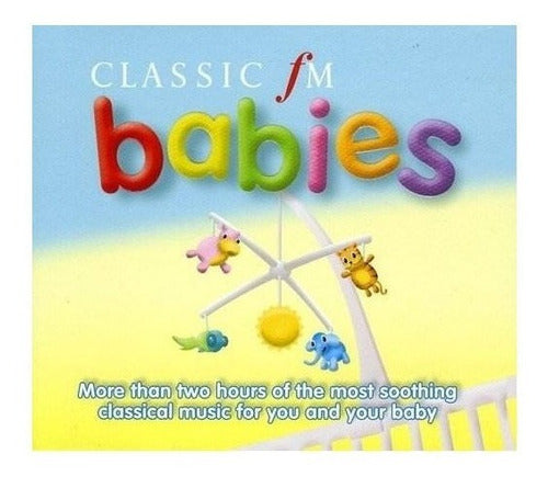 Classic FM Babies / Various Classic FM Babies / Various Cdx2 0