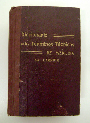 Diccionario De Terminos Tecnicos De Medicina Garnier Boedo 0