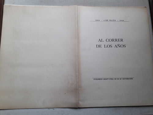 Al Correr De Los Años 1864 - 1944 - 80 Aniversario G. Kraft 5