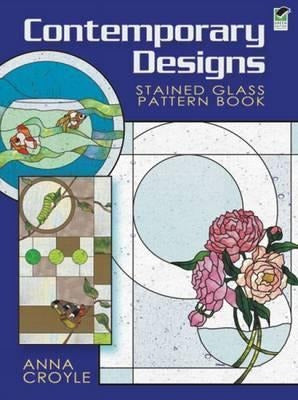 Contemporary Designs Stained Glass Pattern Book - Anna Croyl 0