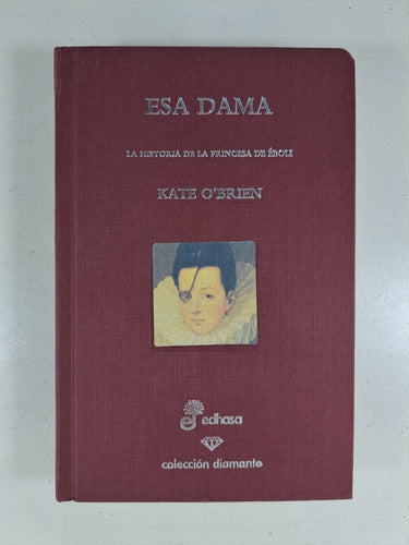 Esa Dama - Kate O'Brien - Libro Nuevo Tapa Dura 1