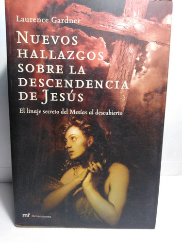 Nuevos Hallazgos Sobre La Descendencia De Jesús - L. Gardner 0