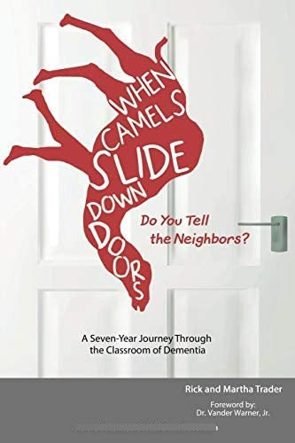 Westbow Press: When Camels Slide Down Doors Do You Tell the A Seven-Year Journey Through The Classroom Of Dementia 0