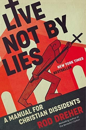 Book : Live Not By Lies A Manual For Christian Dissidents -