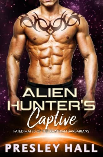 Alien Hunter's Captive: A Sci-Fi Romance Adventure - Libro: Alien Hunterøs Captive (Fated Mates Of The Xaathian