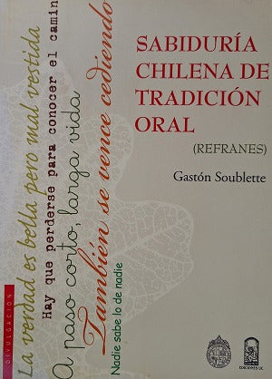 Sabiduría Chilena De Tradición Oral ( Refranes) De Gastón Soublette Pela Universidad Catolica De Chile (2009) 0