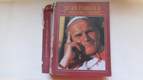 Juan Pablo Ii Y Nuestro Tiempo 0