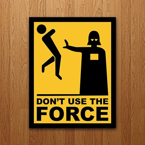 Placa Decorativa Nerd - Please Don't Use The Force 0