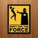 Placa Decorativa Nerd - Please Don't Use The Force 0