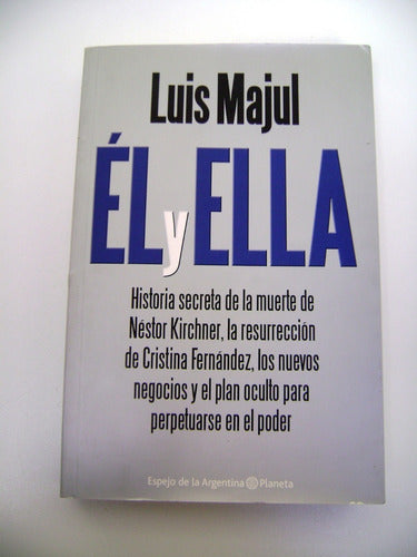 El Y Ella Majul Kirchnerismo Corrupcion Muerte Papel Boedo 0