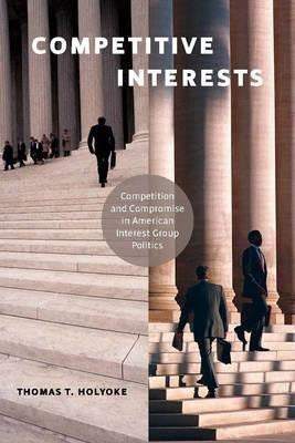Competitive Interests - Thomas T. Holyoke (Paperback) 0