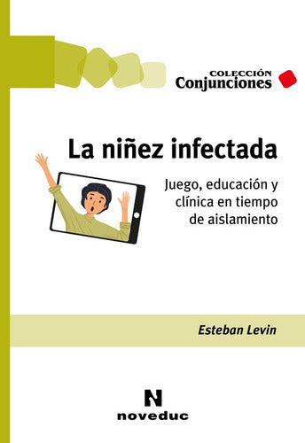 Novedades Educativas Niñez Infectada, La - Esteban Levin 0