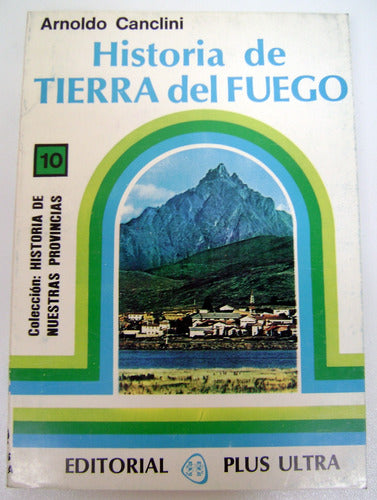 Historia De Tierra Del Fuego Arnol Canclini Plus Ultra Boedo 0