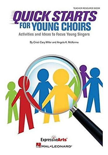 Quick Starts for Young Choirs: Activities and Ideas to Elevate Your Singers - Libro: Quick Starts For Young Choirs: Activities And Ideas