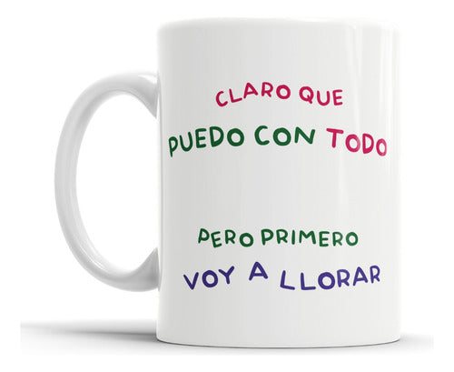 El Club De La Estampa Taza De Cerámica Puedo Con Todo Pero Primero Voy A Llorar 0