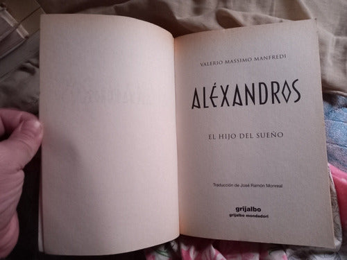 Alexandros El Hijo Del Sueño Valerio Manfredi Grijalbo 6