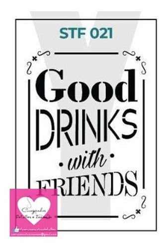 HyN Stencils - Linea F 21 - Good Drinks With Friends 0