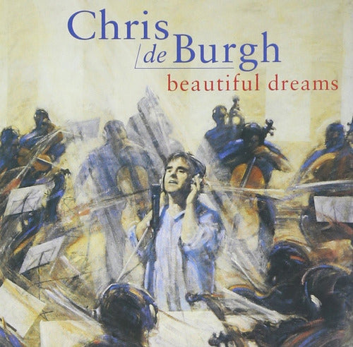 Chris de Burgh's "Beautiful Dreams" Imported CD - Brand New - De Burg Chris Beautiful Dreams Importado Cd Nuevo