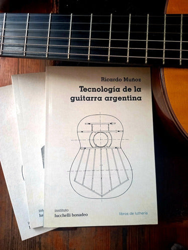 Tecnologia De La Guitarra Argentina - Lutheria 2