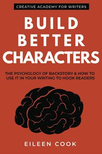 Build Better Characters: The Psychology of Crafting Unforgettable Characters in English - Libro Build Better Characters: The Psychology Inglés