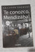 Libro Te Conozco, Mendizabal Y Otros Cuentos De Sacheri E. 0