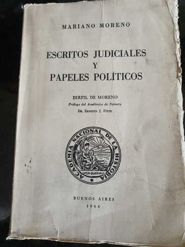 Libro:escritos Judiciales  Papeles Politicos- Mariano Moreno 0