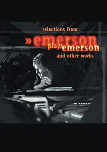 Keith Emerson: Selections From Emerson Plays Emerson And Other Works 0