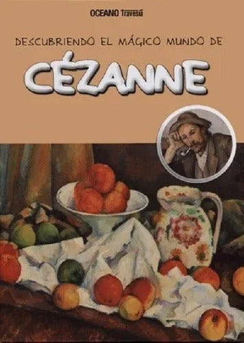 SORELLA LIBROS - Descubriendo El Magico Mundo De Cezanne - Libro Infantil 0