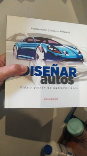 Libro Diseñar Autos G Fosco 134 Páginas  Nuevo 0