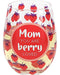 Pavilion Gift Company Mom You Are Berry Loved-strawberry Cop 0