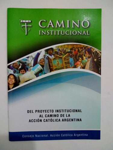 Aca Camino Institucional Accion Catolica Argentina (2) 0