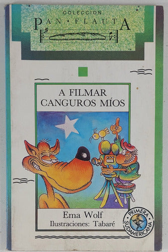 A Filmar Canguros Mios - Ema Wolf - Libro Usado 0