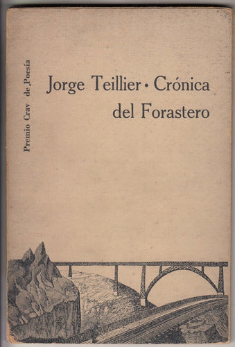 1968 Poesia Jorge Teillier Cronica Del Forastero 1a Edicion 0