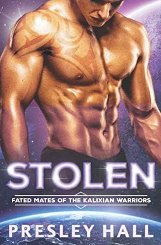 Stolen: A Sci-Fi Alien Romance (Fated Mates of the Kalixian Warriors) - Libro: Stolen: A Sci-Fi Alien Romance (Fated Mates Of The