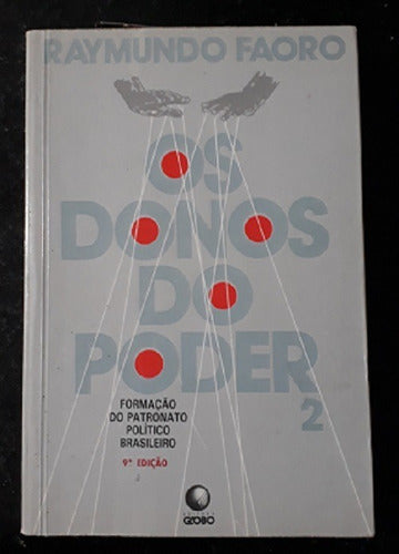 Os Donos Do Poder-formação Do Patronato Político Brasileiro- Volume 2 De Raymundo Faoro Pela Globo (1993) 0