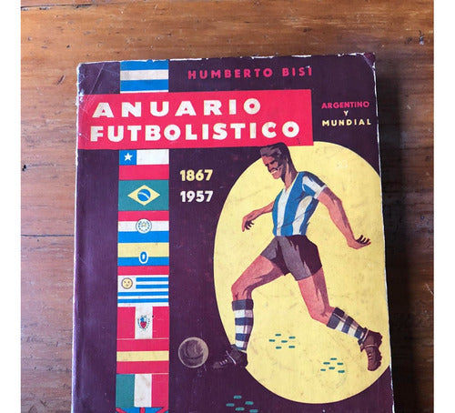 Libro Anuario Futbolistico Argentino Y Mundial 1867-1957 1