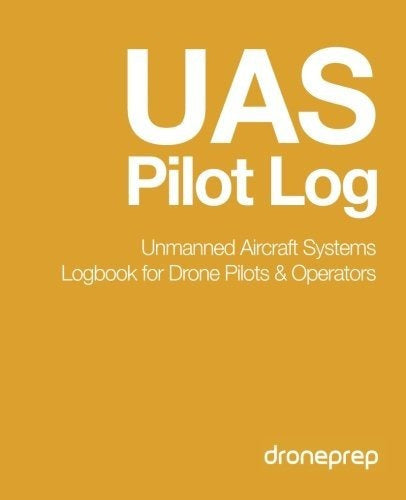UAS Pilot Log Unmanned Aircraft Systems Logbook - Book : Uas Pilot Log Unmanned Aircraft Systems Logbook For.