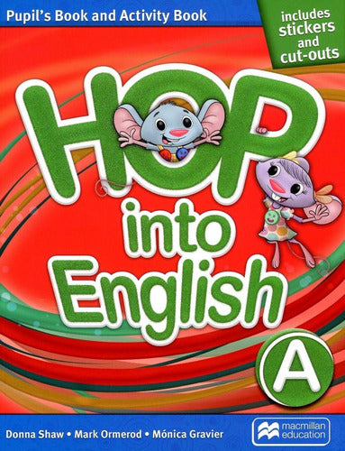 Hop Into English A - Pupil's Book + Activity Book - Hop Into English A - Pupil'S Book + Activity Book