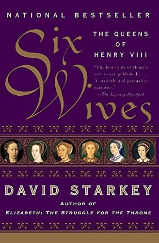 Book: Six Wives The Queens Of Henry VIII - Starkey, David - Book : Six Wives The Queens Of Henry Viii - Starkey, David
