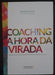 Coaching A Hora Da Virada De Maurício Sita Pela Literare (2017) 0