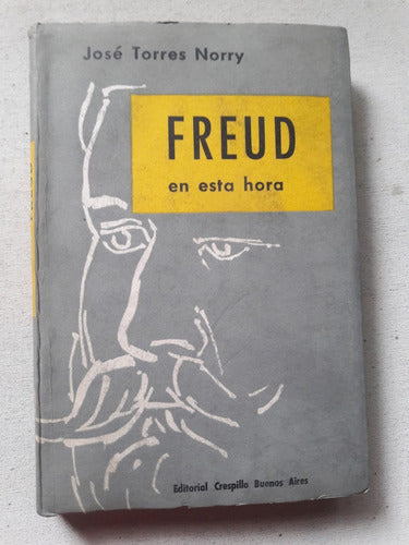 Freud En Esta Hora - Jose Torres Norry - Crespillo - 1959 0