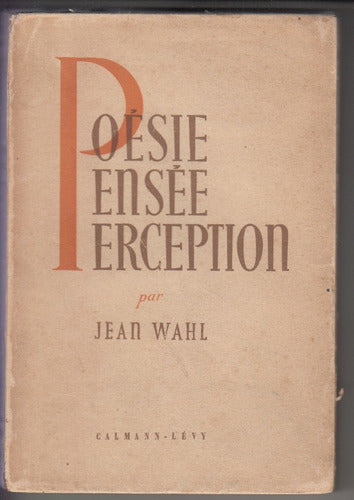 1948 Jean Wahl Poesia Pensee Perception 1a Edicion Frances 0